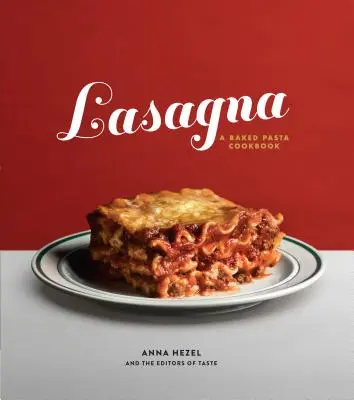 Lasagnes : Un livre de cuisine pour les pâtes cuites - Lasagna: A Baked Pasta Cookbook