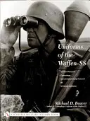 Uniformes de la Waffen-SS : Vol 3 : Personnel blindé - Camouflage - Personnel des camps de concentration - SD - Auxiliaires féminines SS - Uniforms of the Waffen-SS: Vol 3: Armored Personnel - Camouflage - Concentration Camp Personnel - SD - SS Female Auxiliaries