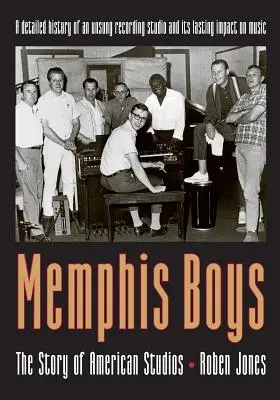 Memphis Boys : L'histoire des studios américains - Memphis Boys: The Story of American Studios
