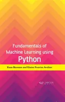 Fondamentaux de l'apprentissage automatique à l'aide de Python - Fundamentals of Machine Learning Using Python