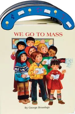 Nous allons à la messe : Livre de lecture à emporter de St Joseph - We Go to Mass: St. Joseph Carry-Me-Along Board Book