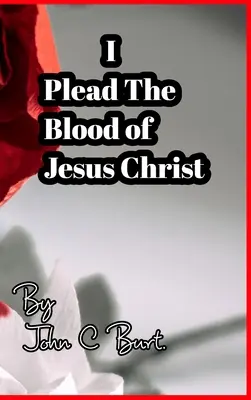 Je plaide pour le sang de Jésus-Christ. - I Plead The Blood of Jesus Christ.