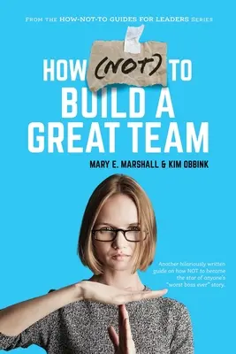 Comment (NE PAS) constituer une bonne équipe - How (NOT) To Build A Great Team