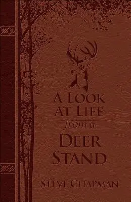 Un regard sur la vie à partir d'un mirador, édition de luxe : La chasse au sens de la vie - A Look at Life from a Deer Stand Deluxe Edition: Hunting for the Meaning of Life