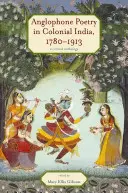 Poésie anglophone en Inde coloniale, 1780-1913 : Une anthologie critique - Anglophone Poetry in Colonial India, 1780-1913: A Critical Anthology