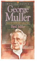 George Muller : Homme de foi et de miracles - George Muller: Man of Faith and Miracles