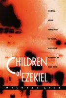 Les enfants d'Ezekiel : Aliens, Ufos, la crise de la race et l'avènement de la fin des temps - Children of Ezekiel: Aliens, Ufos, the Crisis of Race, and the Advent of End Time