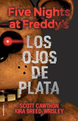 Cinq nuits chez Freddy's. Los Ojos de Plata - Five Nights at Freddy's. Los Ojos de Plata