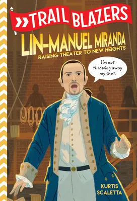 Trailblazers : Lin-Manuel Miranda : Le théâtre vers de nouveaux sommets - Trailblazers: Lin-Manuel Miranda: Raising Theater to New Heights