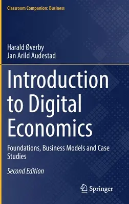 Introduction à l'économie numérique : Fondements, modèles économiques et études de cas - Introduction to Digital Economics: Foundations, Business Models and Case Studies