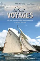 Derniers voyages : La vie et la perte tragique de marins remarquables qui ne sont jamais revenus - Last Voyages: The Lives and Tragic Loss of Remarkable Sailors Who Never Returned