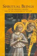 Les êtres spirituels dans les corps célestes et dans les règnes de la nature : (Cw 136) - Spiritual Beings in the Heavenly Bodies and in the Kingdoms of Nature: (Cw 136)
