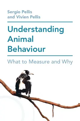 Comprendre le comportement animal : Que mesurer et pourquoi ? - Understanding Animal Behaviour: What to Measure and Why