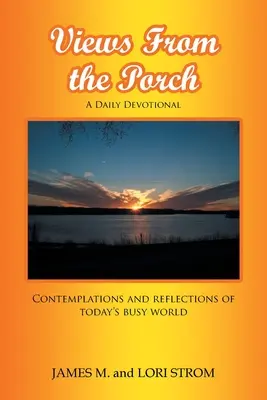 Vues de la véranda : Contemplations et réflexions sur le monde occupé d'aujourd'hui - Views From the Porch: Contemplations and reflections of today's busy world
