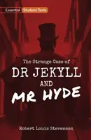 Textes essentiels pour l'élève : L'étrange affaire du Dr Jekyll et de M. Hyde - Essential Student Texts: The Strange Case of Dr Jekyll and Mr Hyde