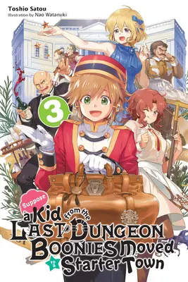 Supposez qu'un enfant des Boonies du dernier donjon ait déménagé dans une ville de départ, Vol. 3 (Light Novel) - Suppose a Kid from the Last Dungeon Boonies Moved to a Starter Town, Vol. 3 (Light Novel)