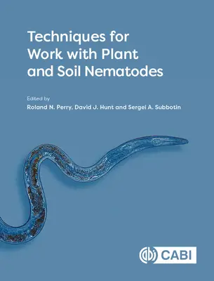Techniques de travail avec les nématodes des plantes et du sol - Techniques for Work with Plant and Soil Nematodes