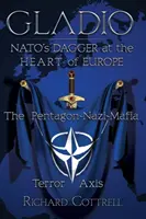 Gladio, le poignard de l'OTAN au cœur de l'Europe : L'axe terroriste Pentagone-Nazi-Mafia - Gladio, Nato's Dagger at the Heart of Europe: The Pentagon-Nazi-Mafia Terror Axis