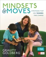 Mindsets and Moves : Les stratégies qui aident les lecteurs à prendre les choses en main [K-8]. - Mindsets and Moves: Strategies That Help Readers Take Charge [Grades K-8]