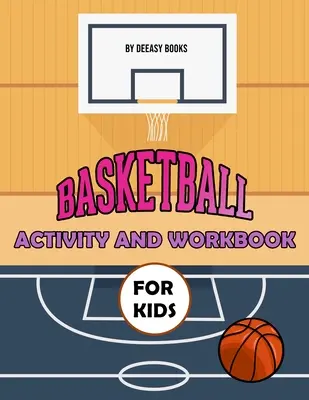 Livre d'activités et d'exercices de basket-ball pour les enfants - Basketball Activity and Workbook for Kids