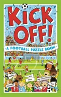 Kick Off ! Un livre d'énigmes sur le football - Des quiz, des mots croisés, des statistiques et des faits à résoudre - Kick Off! A Football Puzzle Book - Quizzes, Crosswords, Stats and Facts to Tackle