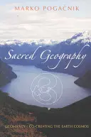 Géographie sacrée : Géomancie : Co-créer le cosmos terrestre - Sacred Geography: Geomancy: Co-Creating the Earth Cosmos