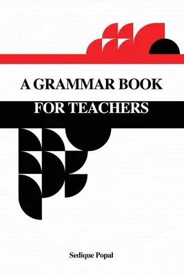 Un livre de grammaire pour les enseignants - A Grammar Book for Teachers