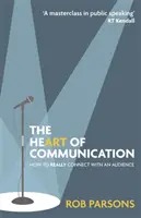 Le cœur de la communication - Comment entrer en contact avec un public ? - Heart of Communication - How to really connect with an audience