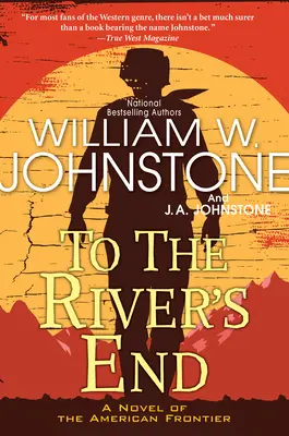 Au bout de la rivière : Un roman western palpitant de la frontière américaine - To the River's End: A Thrilling Western Novel of the American Frontier