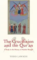 La crucifixion et le Coran : Une étude de l'histoire de la pensée musulmane - The Crucifixion and the Qur'an: A Study in the History of Muslim Thought