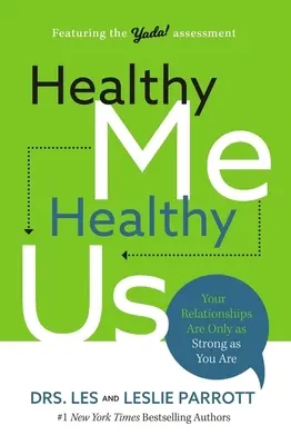 Moi en bonne santé, nous en bonne santé : Vos relations sont aussi fortes que vous l'êtes - Healthy Me, Healthy Us: Your Relationships Are Only as Strong as You Are