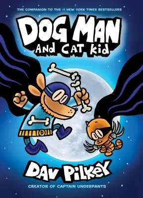 Dog Man and Cat Kid : A Graphic Novel (Dog Man #4) : Le créateur de Captain Underpants (Library Edition), 4 - Dog Man and Cat Kid: A Graphic Novel (Dog Man #4): From the Creator of Captain Underpants (Library Edition), 4