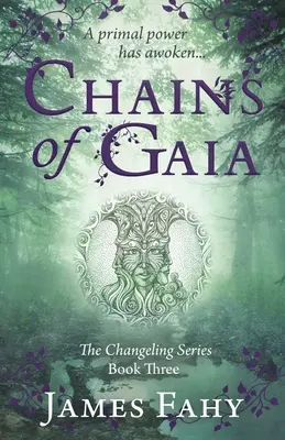 Les Chaînes de Gaïa : La série des Angevins Livre 3 - Chains of Gaia: The Changeling Series Book 3