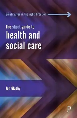 Le petit guide de la santé et de l'action sociale - The Short Guide to Health and Social Care