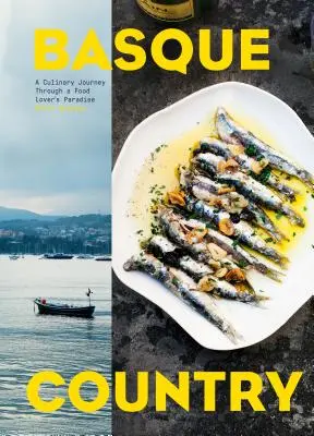 Le Pays Basque : Un voyage culinaire à travers le paradis des gourmets - Basque Country: A Culinary Journey Through a Food Lover's Paradise