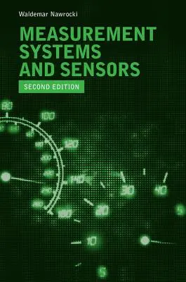 Systèmes de mesure et capteurs, deuxième édition - Measurement Systems and Sensors, Second Edition