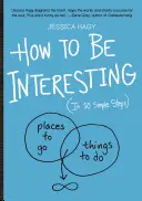 Comment être intéressant : (en 10 étapes simples) - How to Be Interesting: (In 10 Simple Steps)