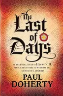 Last of Days - Un mystère captivant de la cour des Tudor - Last of Days - A gripping mystery of the Tudor Court