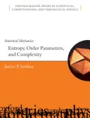 Mécanique statistique - Entropie, paramètres d'ordre et complexité (Sethna James (Laboratoire de physique atomique et de l'état solide, Université de Cornell)) - Statistical Mechanics - Entropy, Order Parameters and Complexity (Sethna James (Laboratory of Atomic and Solid State Physics Cornell University))