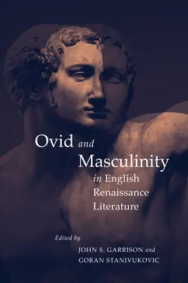 Ovide et la masculinité dans la littérature anglaise de la Renaissance - Ovid and Masculinity in English Renaissance Literature