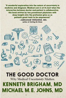 Le bon docteur : Pourquoi l'incertitude médicale est importante - The Good Doctor: Why Medical Uncertainty Matters