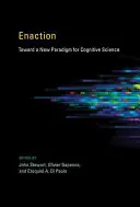 Enaction : Vers un nouveau paradigme pour les sciences cognitives - Enaction: Toward a New Paradigm for Cognitive Science