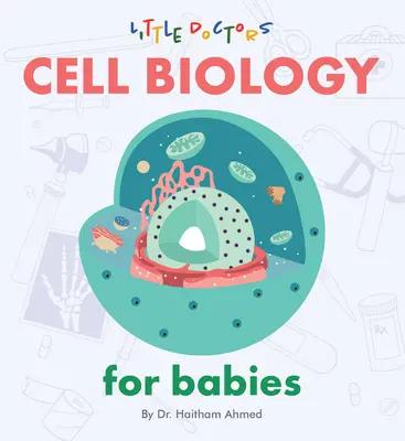 Biologie cellulaire pour les bébés - Cell Biology for Babies