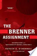 La mission du Brenner : L'histoire inédite de la mission d'espionnage la plus audacieuse de la Seconde Guerre mondiale - The Brenner Assignment: The Untold Story of the Most Daring Spy Mission of World War II