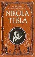 Inventions, recherches et écrits de Nikola Tesla (Barnes & Noble Collectible Classics : Omnibus Edition) - Inventions, Researches and Writings of Nikola Tesla (Barnes & Noble Collectible Classics: Omnibus Edition)