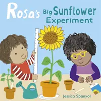 L'expérience du grand tournesol de Rosa - Rosa's Big Sunflower Experiment