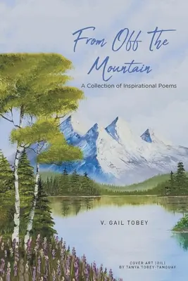 Du haut de la montagne : Un recueil de poèmes inspirants - From Off The Mountain: A Collection of Inspirational Poems