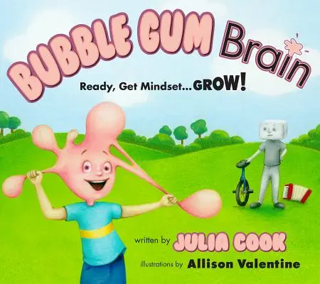 Le cerveau en bulles : Prêts, prêts... grandissez ! - Bubble Gum Brain: Ready, Get Mindset...Grow!