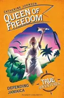 Reine de la liberté - Défendre la Jamaïque (Johnson Catherine (Auteur)) - Queen of Freedom - Defending Jamaica (Johnson Catherine (Author))