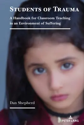 Students of Trauma : Un manuel pour l'enseignement en classe dans un environnement de souffrance - Students of Trauma: A Handbook for Classroom Teaching in an Environment of Suffering